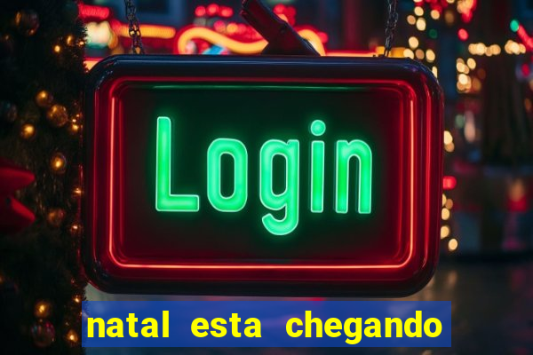 natal esta chegando plim plim